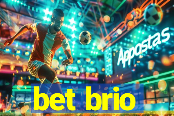bet brio